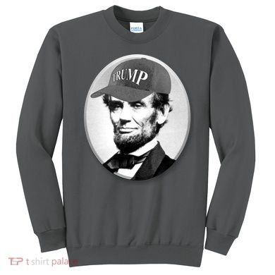 Abraham Lincoln For Trump Sweatshirt