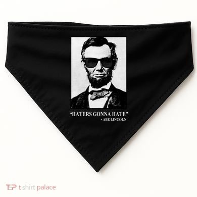 Abraham Lincoln Haters Gonna Hate USA-Made Doggie Bandana