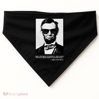 Abraham Lincoln Haters Gonna Hate USA-Made Doggie Bandana thumb 0
