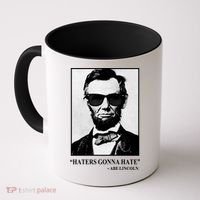 Abraham Lincoln Haters Gonna Hate Coffee Mug thumb 0