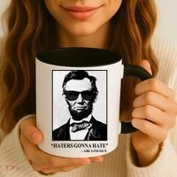 Abraham Lincoln Haters Gonna Hate Coffee Mug thumb 3