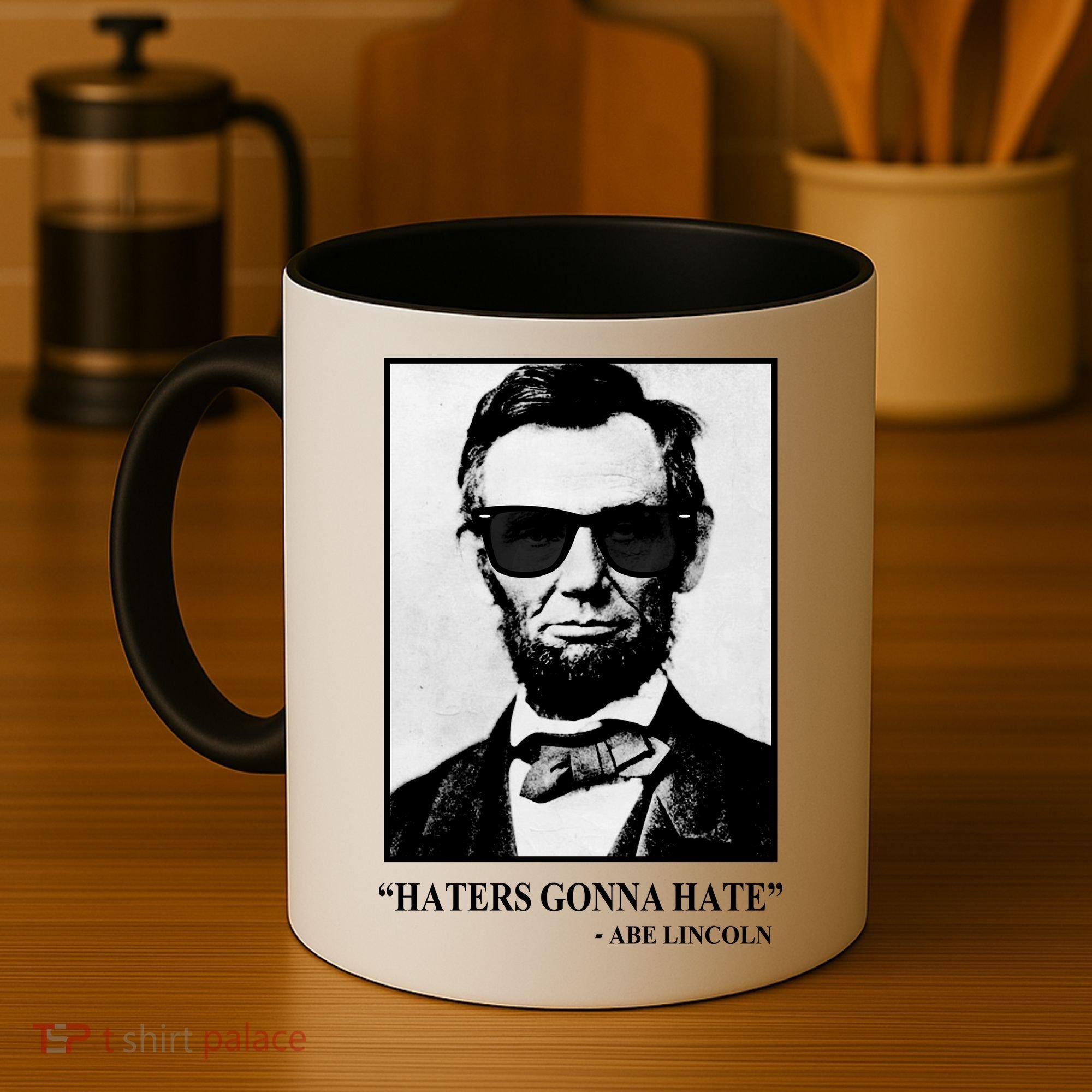 Abraham Lincoln Haters Gonna Hate Coffee Mug