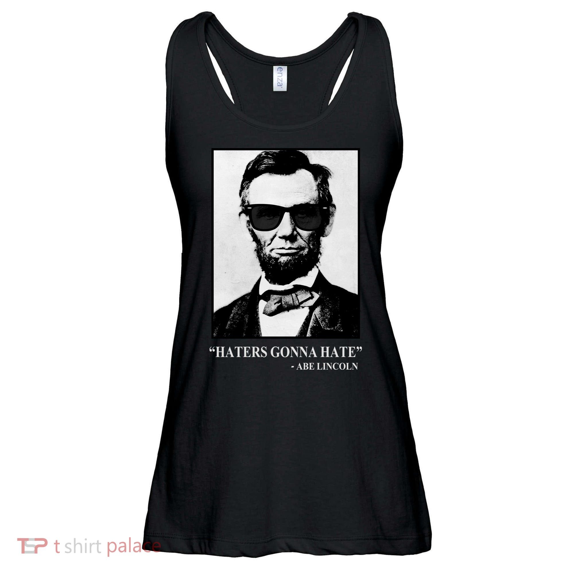 Abraham Lincoln Haters Gonna Hate Ladies Essential Flowy Tank