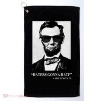 Abraham Lincoln Haters Gonna Hate Golf Towel thumb 0