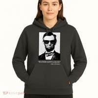 Abraham Lincoln Haters Gonna Hate Hoodie thumb 5