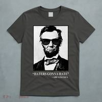 Abraham Lincoln Haters Gonna Hate T-Shirt thumb 5