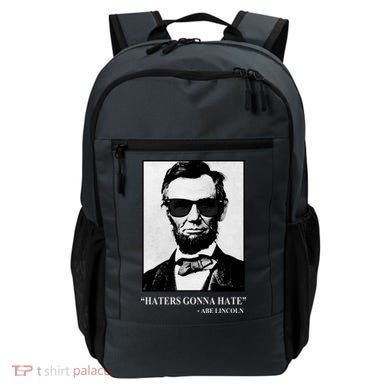Abraham Lincoln Haters Gonna Hate Backpack