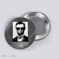 Abraham Lincoln Haters Gonna Hate Button thumb 0