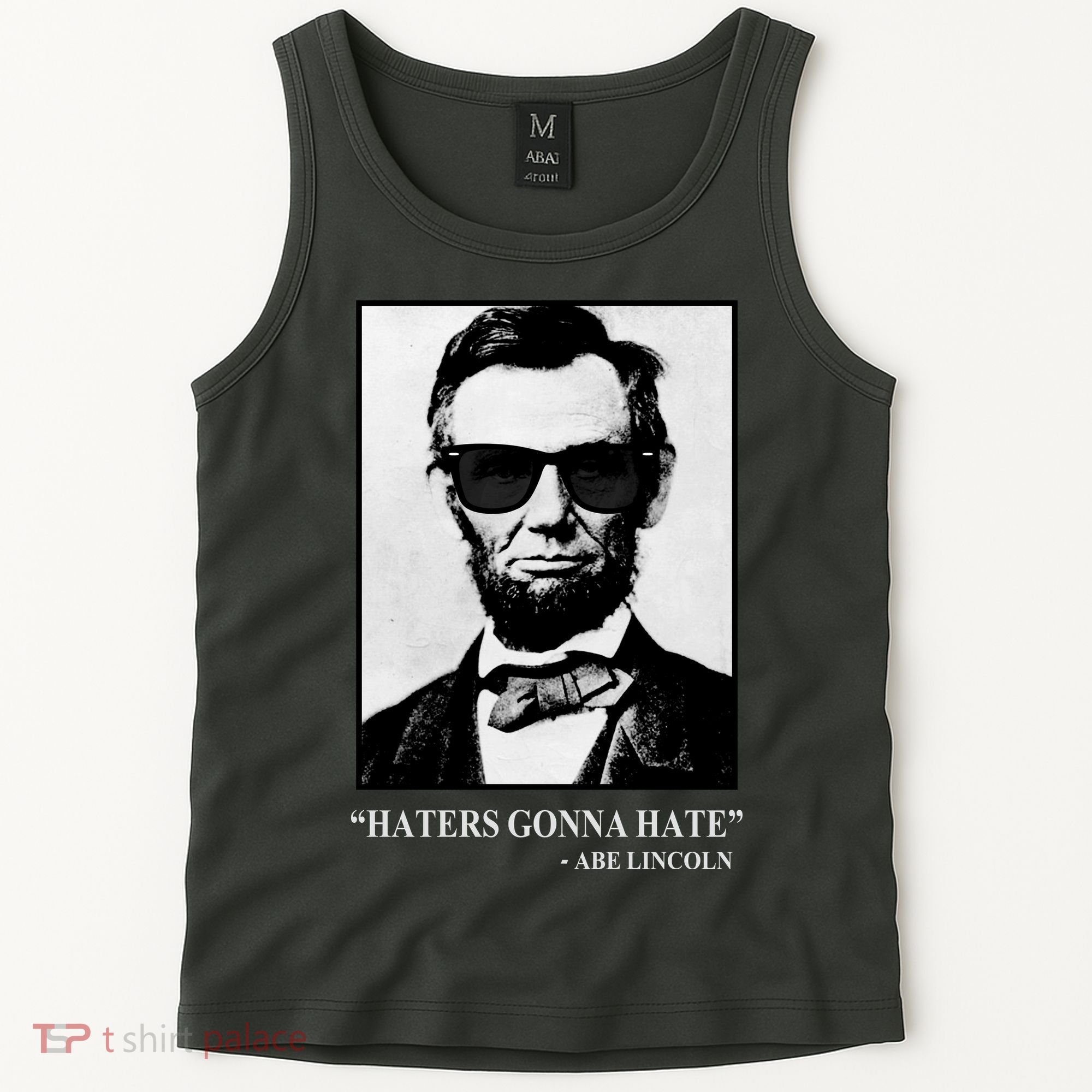 Abraham Lincoln Haters Gonna Hate Tank Top