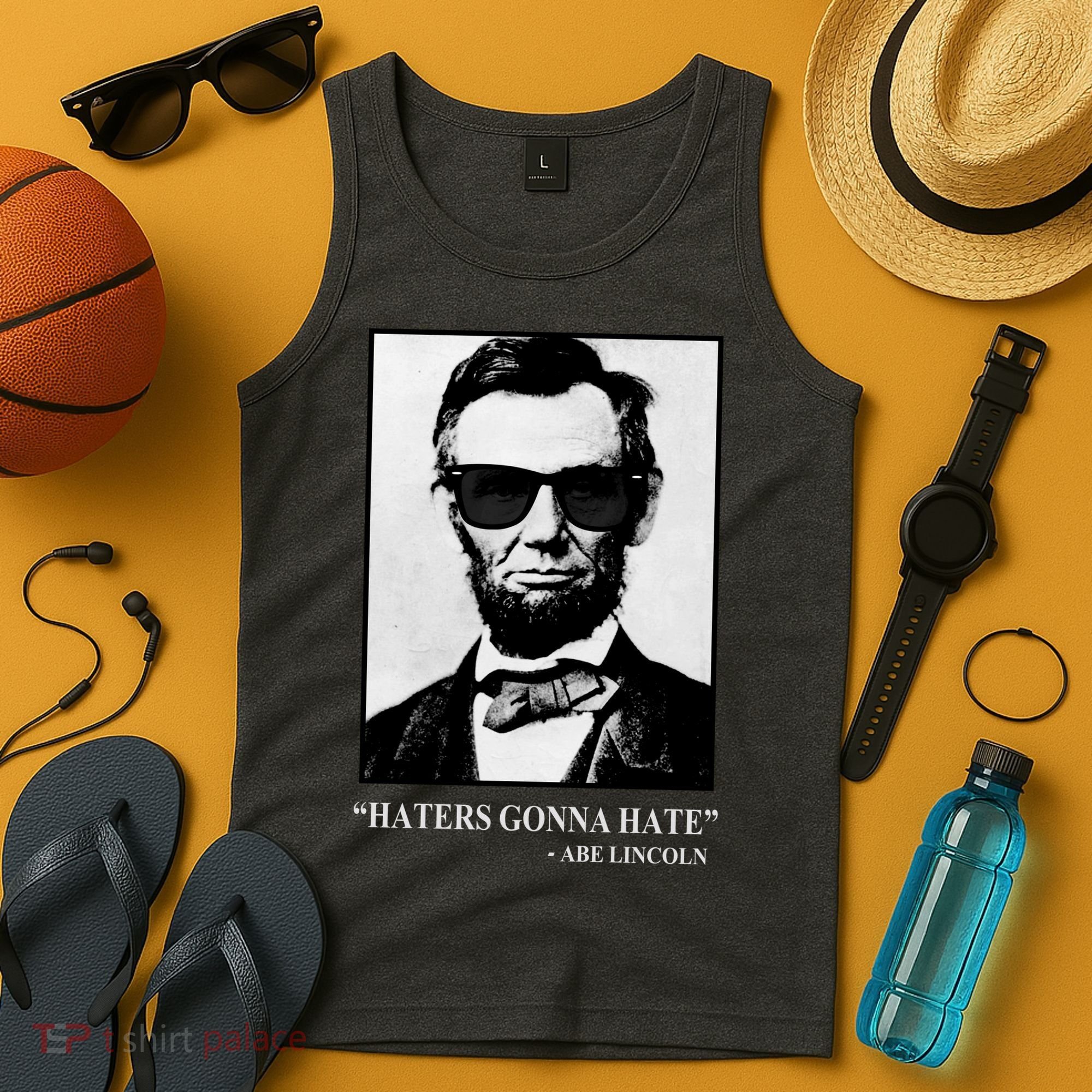 Abraham Lincoln Haters Gonna Hate Tank Top
