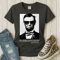 Abraham Lincoln Haters Gonna Hate Women's T-Shirt thumb 3