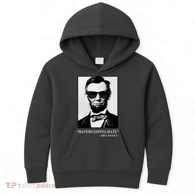 Abraham Lincoln Haters Gonna Hate Kids Hoodie