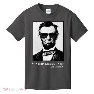 Abraham Lincoln Haters Gonna Hate Kids T-Shirt