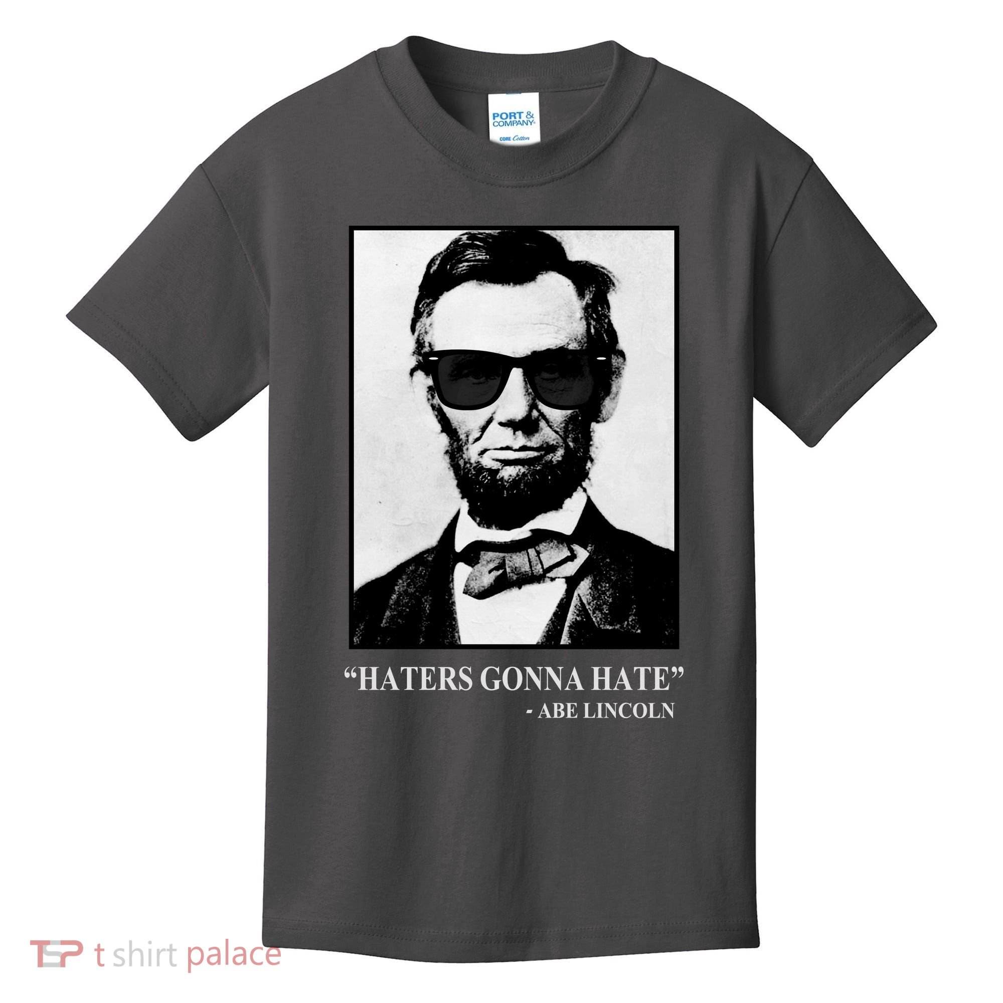 Abraham Lincoln Haters Gonna Hate Kids T-Shirt