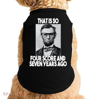 Abraham Lincoln Seven years Ago Doggie Tank