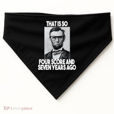 Abraham Lincoln Seven years Ago USA-Made Doggie Bandana