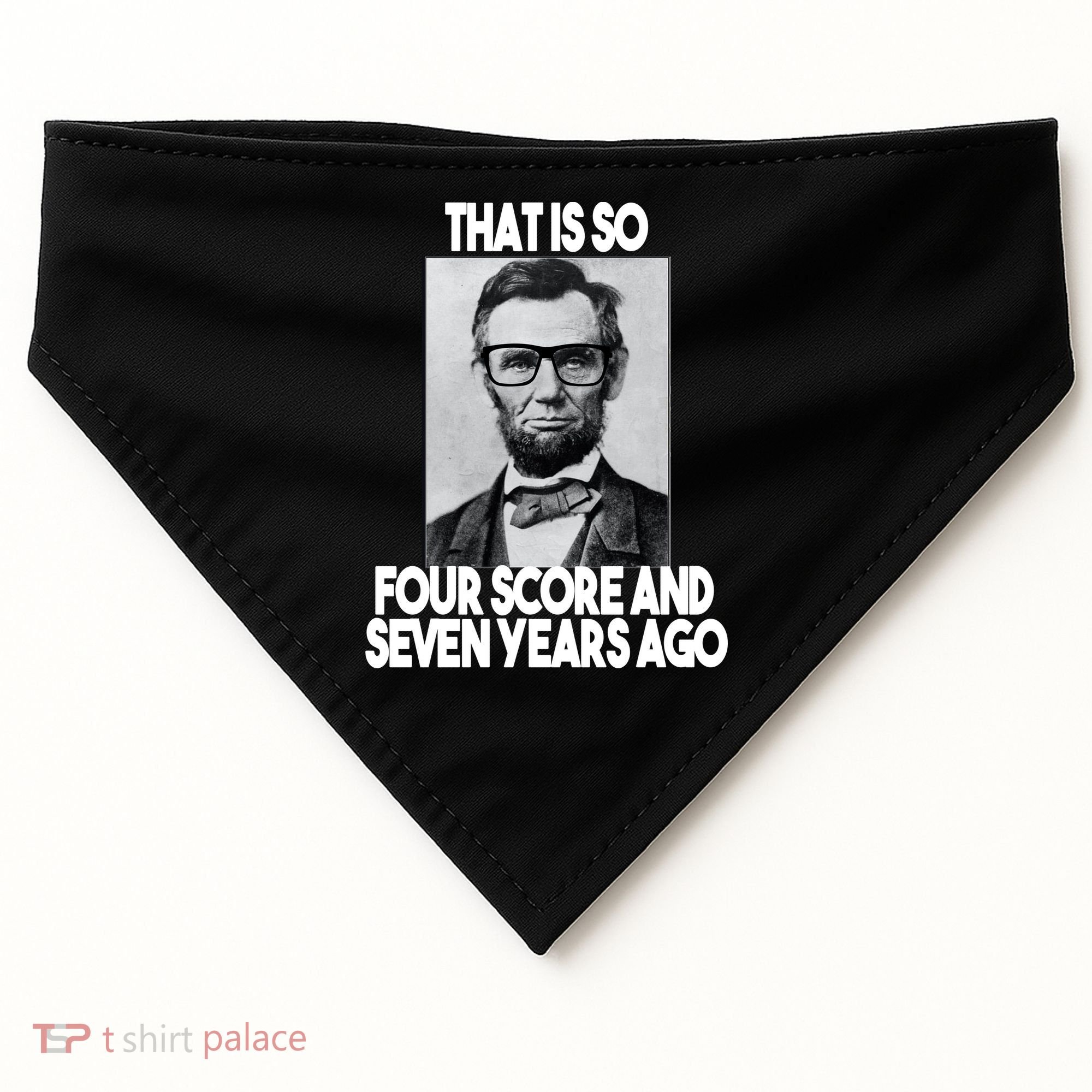 Abraham Lincoln Seven years Ago USA-Made Doggie Bandana