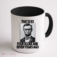 Abraham Lincoln Seven years Ago Coffee Mug thumb 1