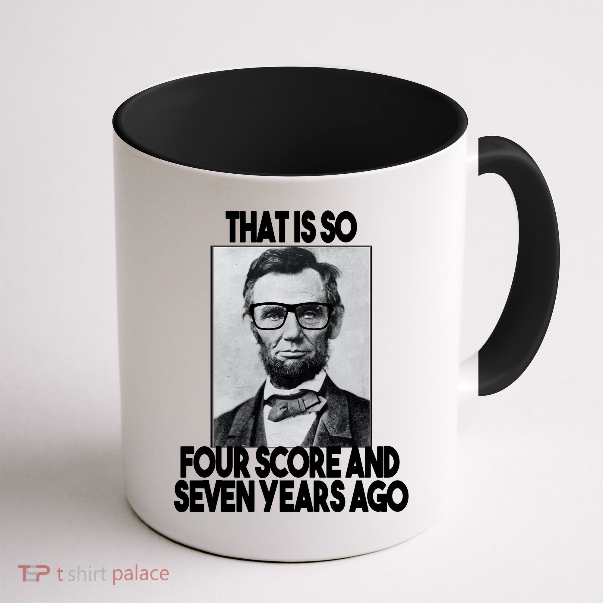 Abraham Lincoln Seven years Ago Coffee Mug