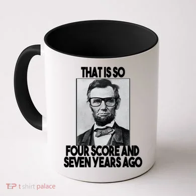 Abraham Lincoln Seven years Ago Coffee Mug