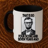 Abraham Lincoln Seven years Ago Coffee Mug thumb 2