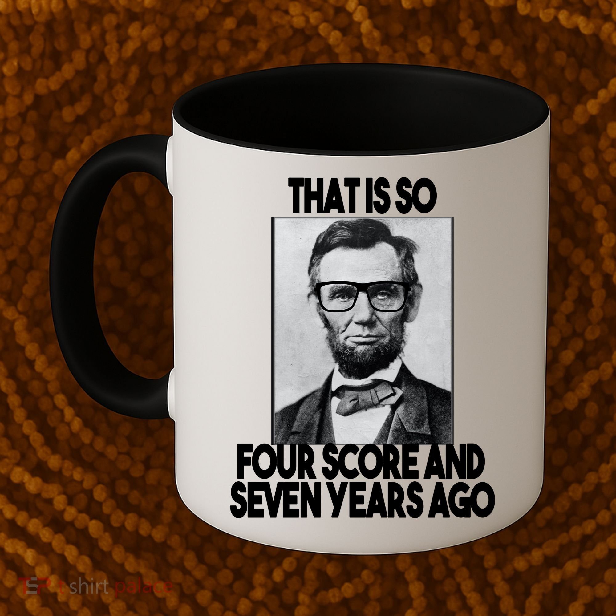 Abraham Lincoln Seven years Ago Coffee Mug
