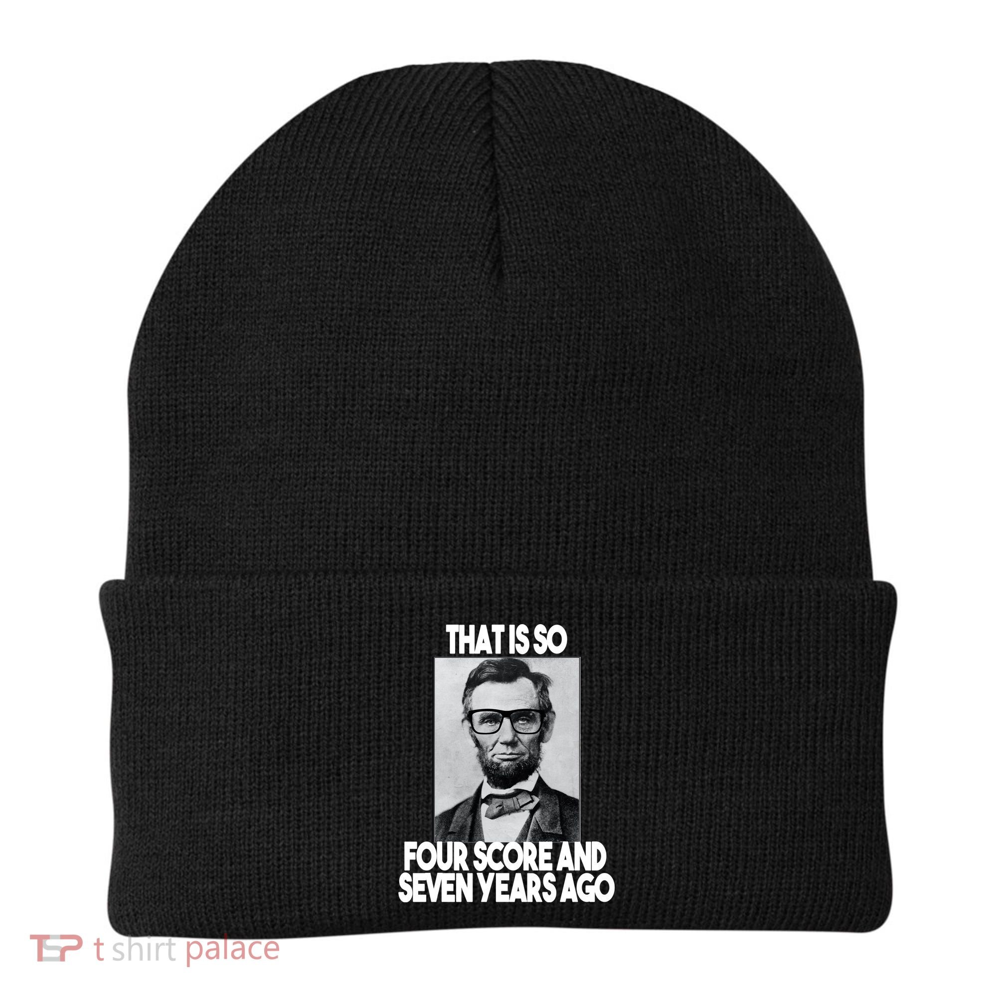 Abraham Lincoln Seven years Ago Beanie