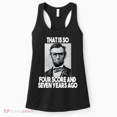 Abraham Lincoln Seven years Ago Women's Tank Top