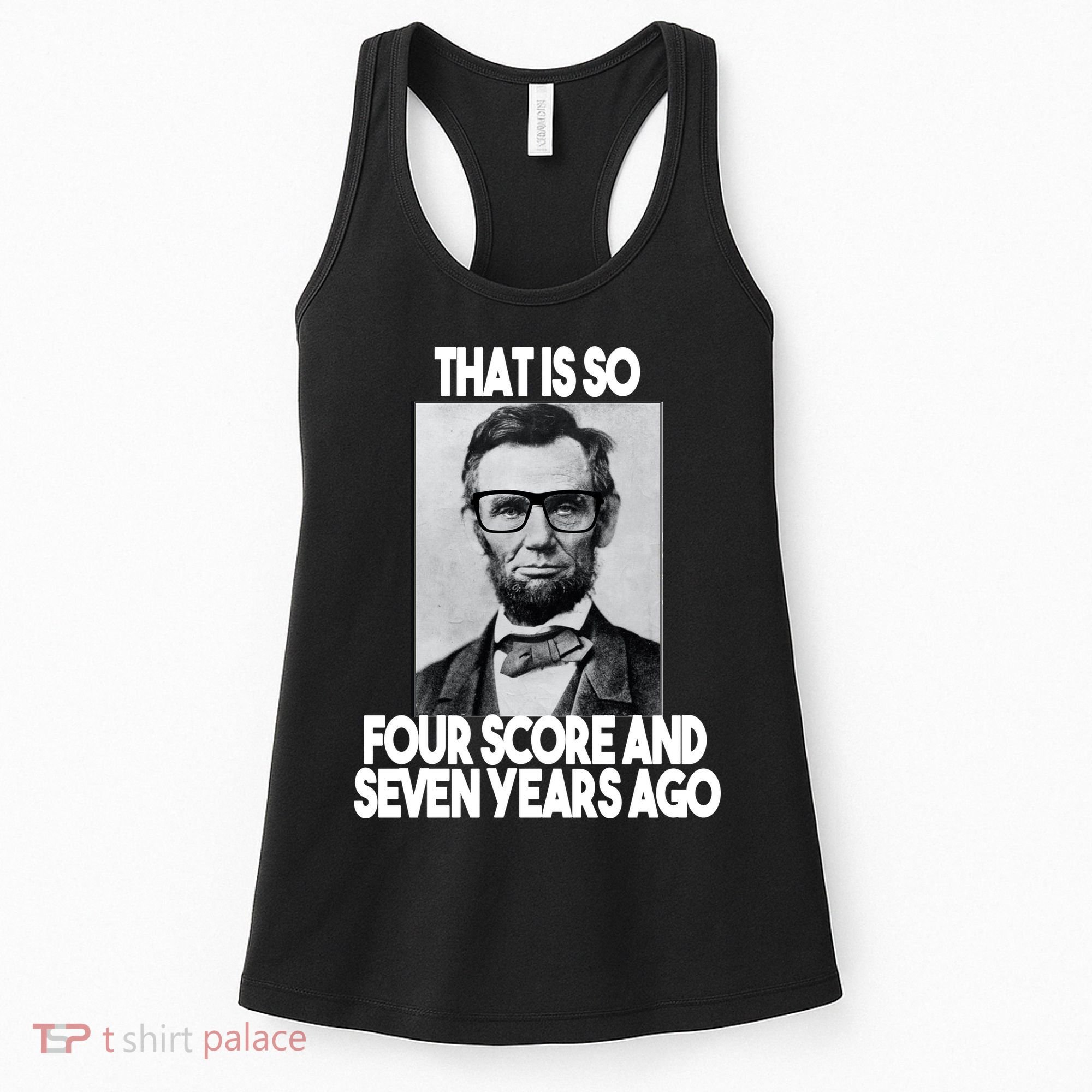 Abraham Lincoln Seven years Ago Women's Tank Top