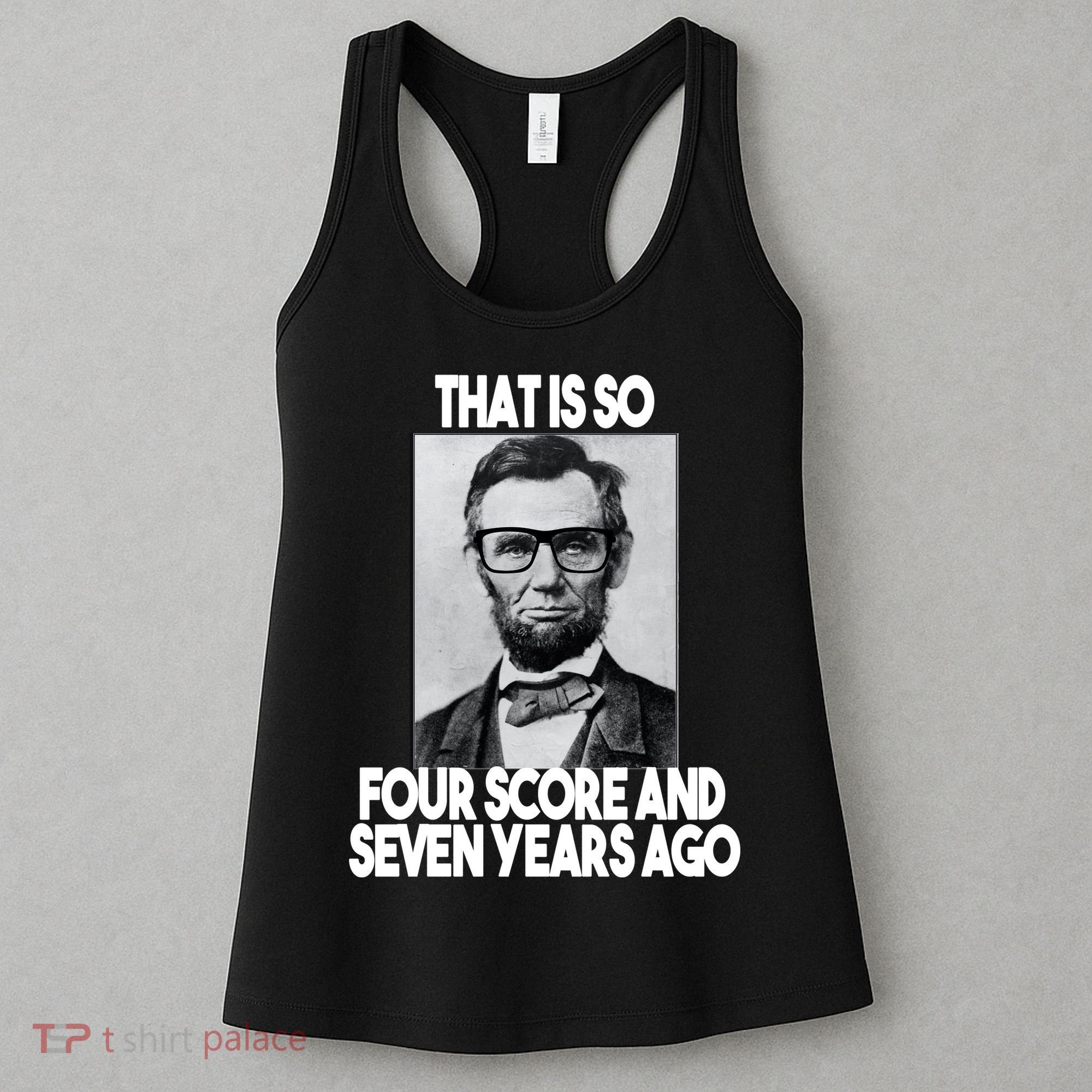 Abraham Lincoln Seven years Ago Women's Tank Top
