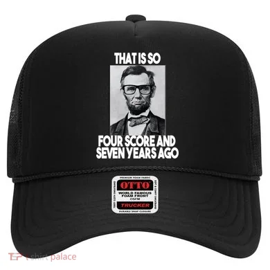 Abraham Lincoln Seven years Ago Hat