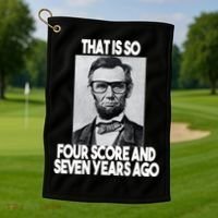 Abraham Lincoln Seven years Ago Golf Towel thumb 1