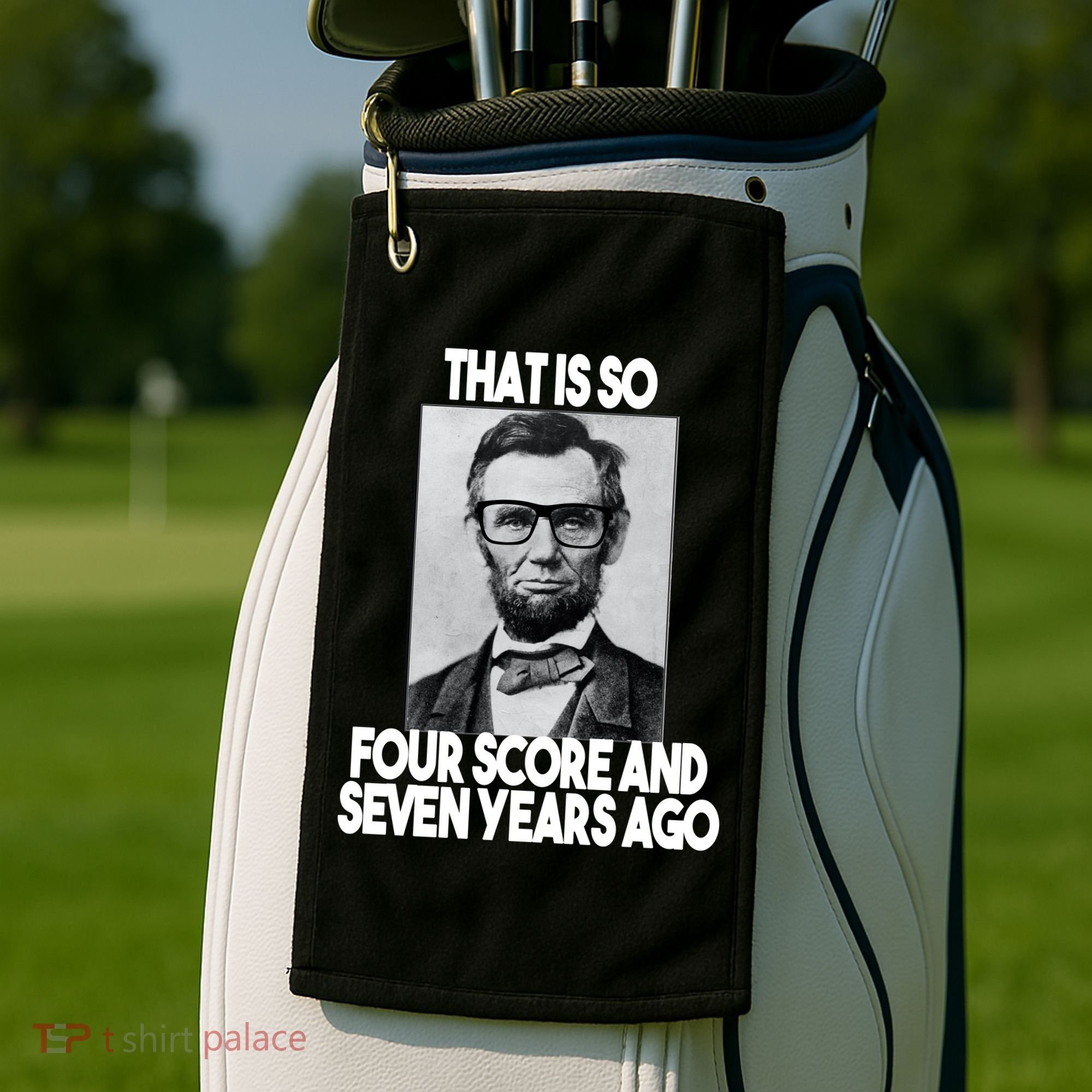 Abraham Lincoln Seven years Ago Golf Towel