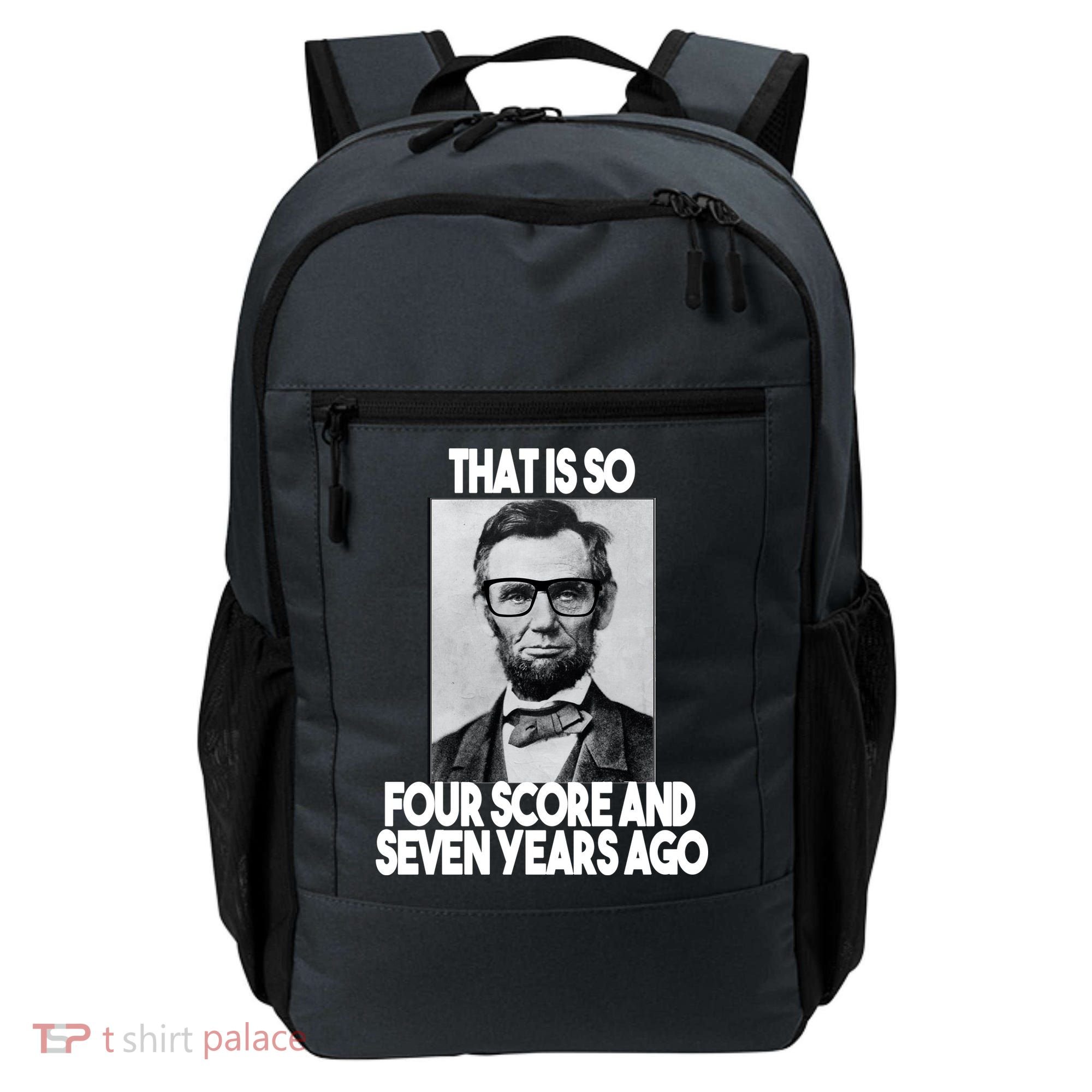 Abraham Lincoln Seven years Ago Backpack