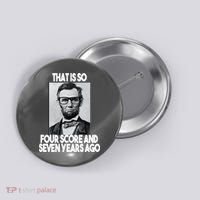 Abraham Lincoln Seven years Ago Button thumb 0