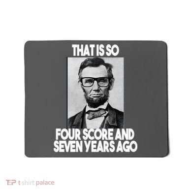 Abraham Lincoln Seven years Ago Mousepad