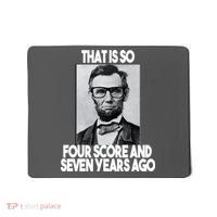 Abraham Lincoln Seven years Ago Mousepad thumb 0