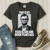 Abraham Lincoln Seven years Ago Women's T-Shirt thumb 3