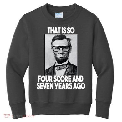 Abraham Lincoln Seven years Ago Kids Sweatshirt
