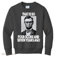 Abraham Lincoln Seven years Ago Kids Sweatshirt thumb 0