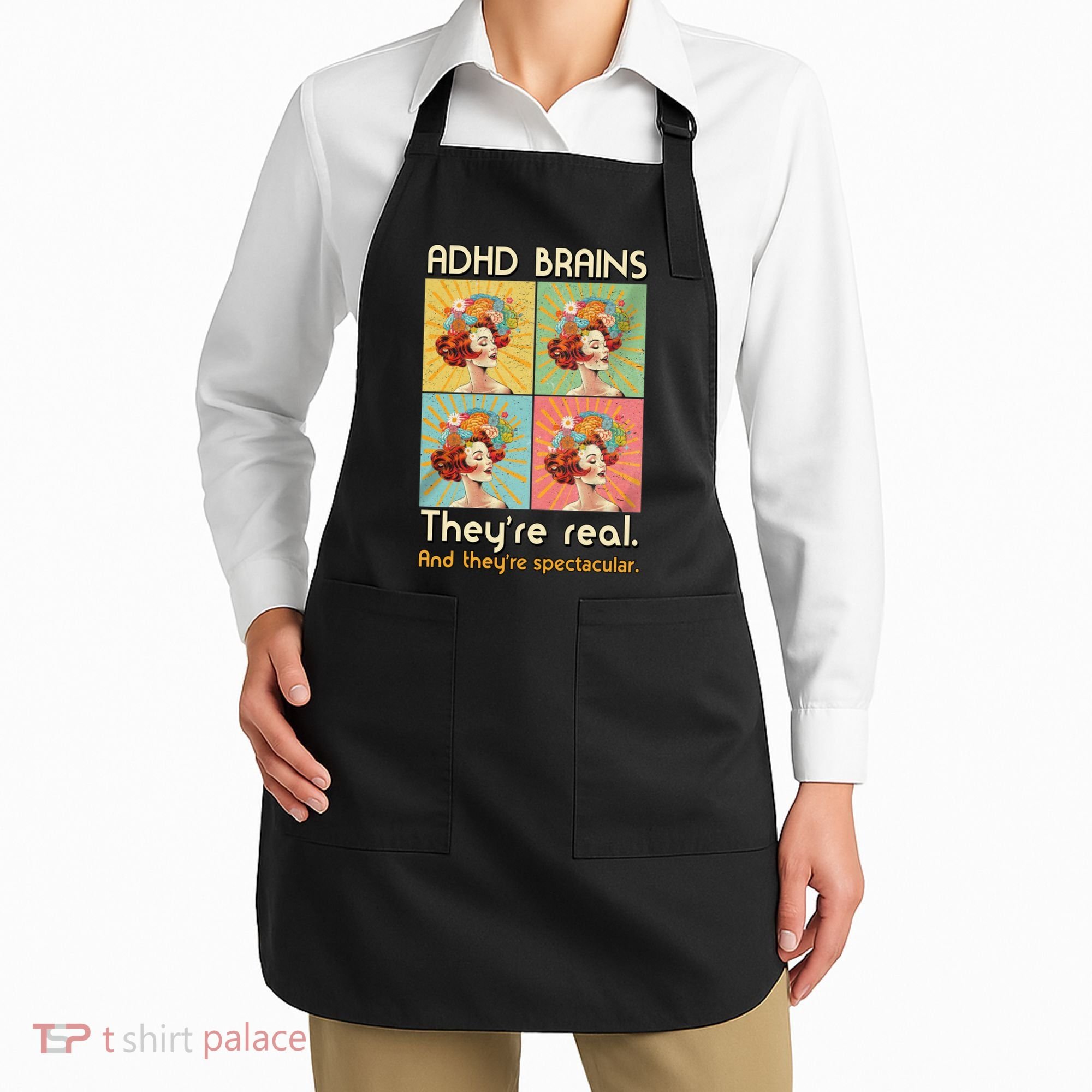 Adhd Brains Theyre Real And Theyre Spectacular Neurodiversity Apron
