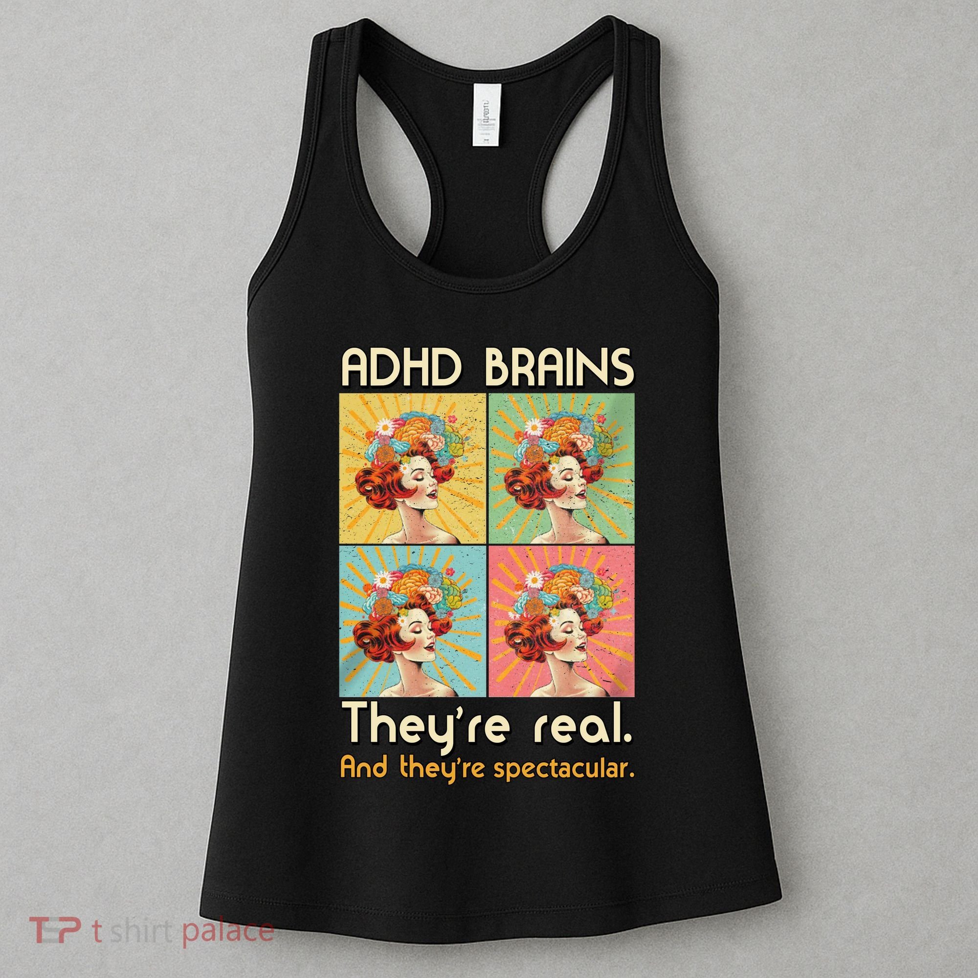 Adhd Brains Theyre Real And Theyre Spectacular Neurodiversity Women's Tank Top