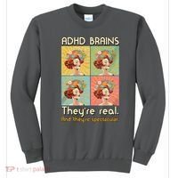 Adhd Brains Theyre Real And Theyre Spectacular Neurodiversity Sweatshirt thumb 0