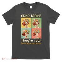 Adhd Brains Theyre Real And Theyre Spectacular Neurodiversity T-Shirt thumb 0