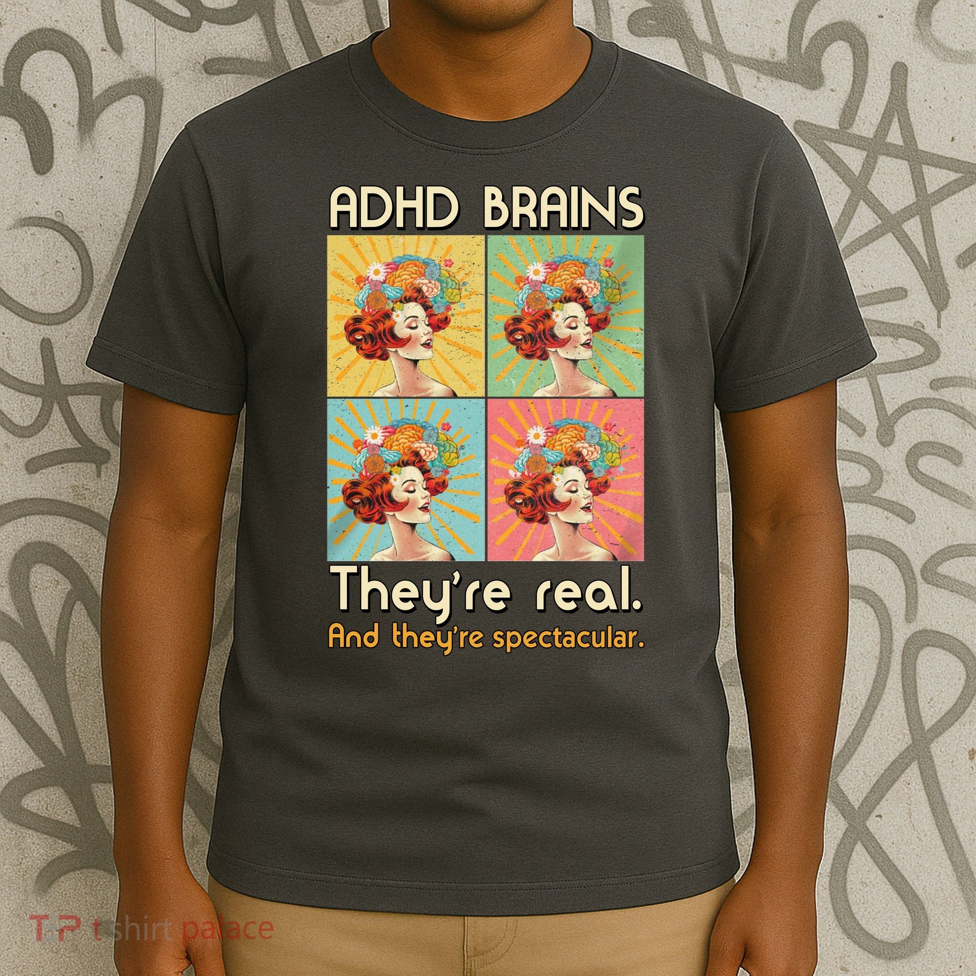 Adhd Brains Theyre Real And Theyre Spectacular Neurodiversity T-Shirt
