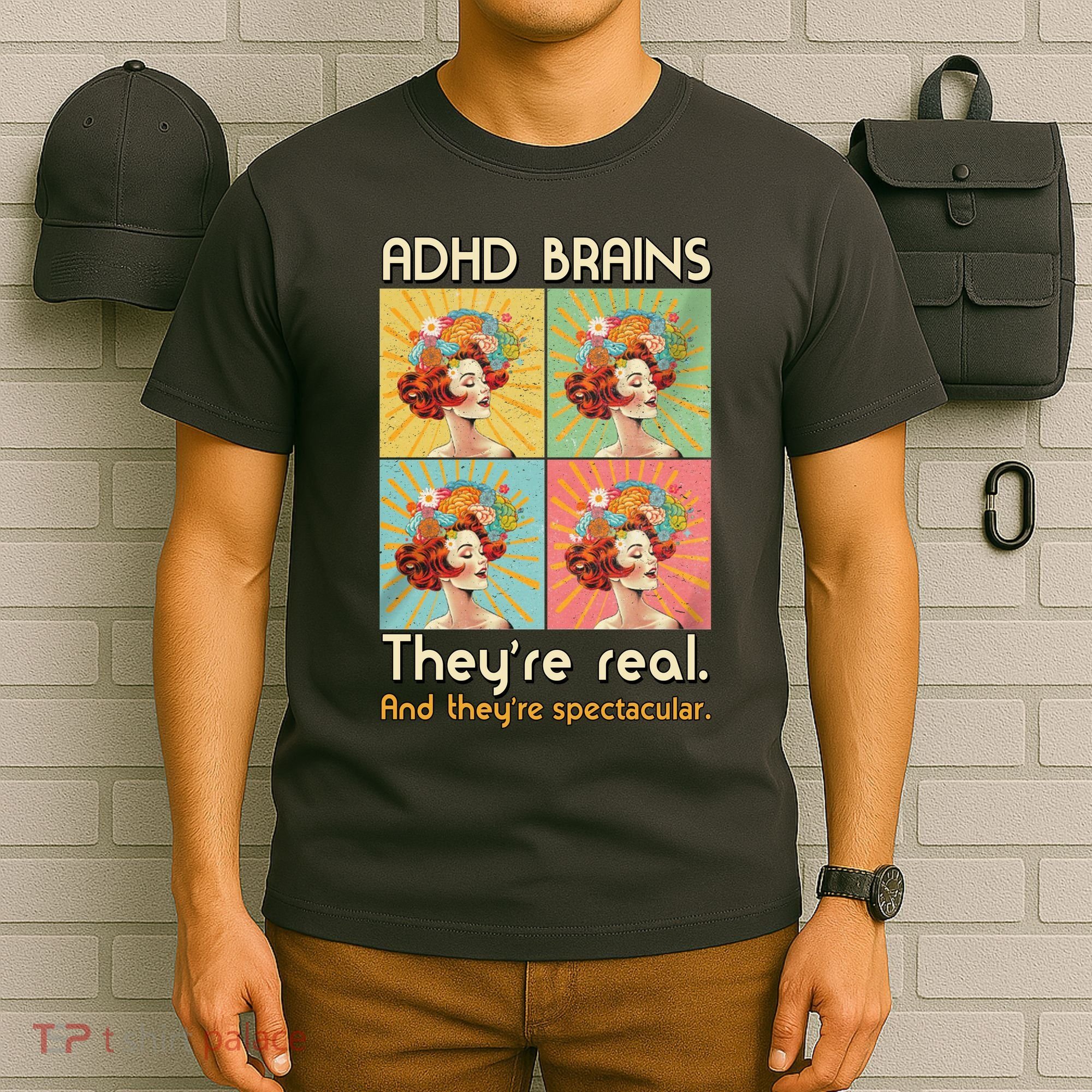 Adhd Brains Theyre Real And Theyre Spectacular Neurodiversity T-Shirt
