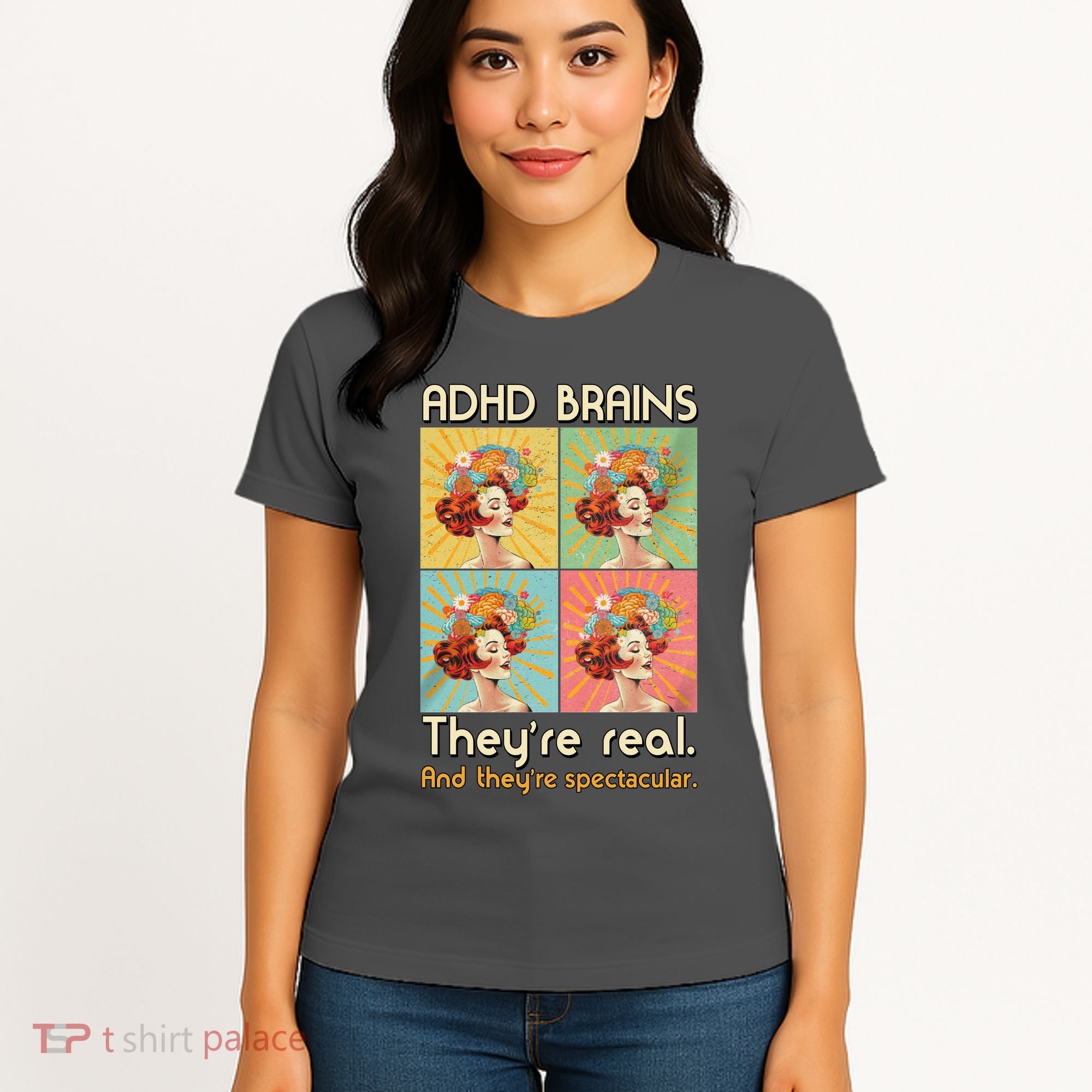 Adhd Brains Theyre Real And Theyre Spectacular Neurodiversity Women's T-Shirt