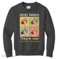 Adhd Brains Theyre Real And Theyre Spectacular Neurodiversity Kids Sweatshirt thumb 0