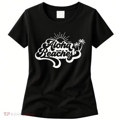 Aloha Beaches Tropical Vacation Women's T-Shirt