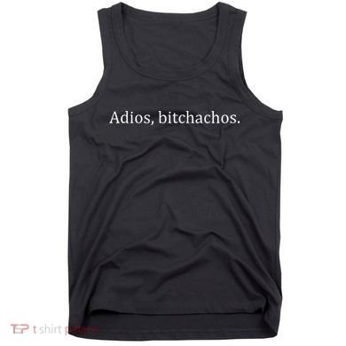 Adios Bitchachos Text Tank Top